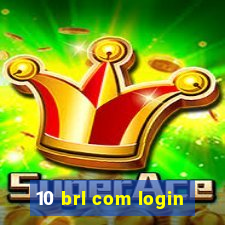 10 brl com login